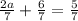 \frac{2a}{7}+\frac{6}{7} =\frac{5}{7}