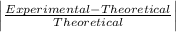 \left | \frac{Experimental - Theoretical}{Theoretical} \right |