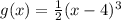 g(x)=\frac{1}{2}(x-4)^{3}