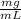 \frac{mg}{mL}