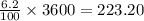 \frac{6.2}{100} \times 3600=223.20
