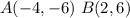 A(-4,-6)\ B(2,6)