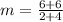 m=\frac{6+6}{2+4}