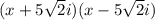 (x+5\sqrt{2}i)(x-5\sqrt{2}i)