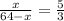 \frac{x}{64-x}=\frac{5}{3}