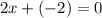 2x+(-2)=0