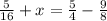 \frac{5}{16}+x = \frac{5}{4} -\frac{9}{8}