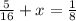 \frac{5}{16}+x = \frac{1}{8}