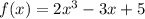 f(x)=2x^{3}-3x+5