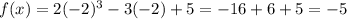 f(x)=2(-2)^{3}-3(-2)+5=-16+6+5=-5