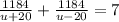 \frac{1184}{u+20}+\frac{1184}{u-20}=7