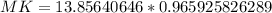 MK=13.85640646*0.965925826289