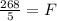 \frac{268}{5} = F