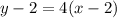 y-2=4(x-2)