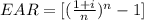 EAR=[(\frac{1+i}{n})^{n}-1]