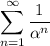 \displaystyle \sum_{n=1}^\infty \dfrac{1}{\alpha^n}