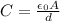 C=\frac{\epsilon_0A}{d}