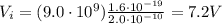 V_i = (9.0 \cdot 10^9 )\frac{1.6 \cdot 10^{-19}}{2.0 \cdot 10^{-10}}=7.2 V
