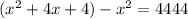 (x^2 + 4x + 4) - x^2 = 4444