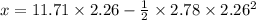 x = 11.71 \times 2.26 - \frac{1}{2} \times 2.78 \times 2.26^2