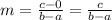 m=\frac{c-0}{b-a}=\frac{c}{b-a}