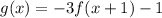 g(x)=-3f(x+1)-1