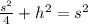 \frac{s^2}{4} + h^2 = s^2