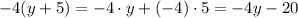 -4(y+5) = -4\cdot y + (-4)\cdot5 = -4y-20