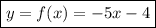 \boxed{y=f(x)=-5x-4}