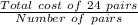 \frac{Total \ cost \ of\ 24 \ pairs }{Number \ of \ pairs }