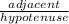 \frac{adjacent }{hypotenuse}