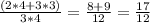 \frac{(2 * 4 + 3 * 3)}{3*4} =\frac{8 + 9}{12}= \frac{17}{12}