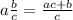 a\frac{b}{c} = \frac{ac+b}{c}