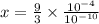 x=\frac{9}{3}\times \frac{10^{-4}}{10^{-10}}