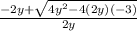 \frac{-2y + \sqrt{4y^2 - 4(2y)(-3)}}{2y}