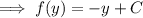 \implies f(y)=-y+C