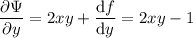 \dfrac{\partial\Psi}{\partial y}=2xy+\dfrac{\mathrm df}{\mathrm dy}=2xy-1