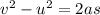 v^2-u^2=2as