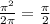 \frac{\pi^2}{2\pi}=\frac{\pi}{2}