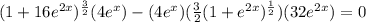 (1+16e^{2x})^{\frac{3}{2} } (4e^{x})-(4e^{x})(\frac{3}{2}(1+e^{2x})^{\frac{1}{2}})(32e^{2x}) =0