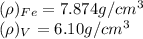 (\rho)_{Fe}=7.874g/cm^3\\(\rho)_{V}=6.10g/cm^3