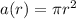 a(r) = \pi r^2