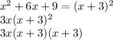 x^2+6x+9=(x+3)^2\\3x(x+3)^2\\3x(x+3)(x+3)