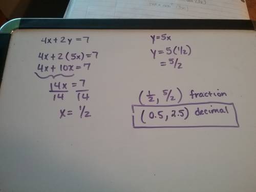 Solve the system  4x+2y=7 y=5x a. (1,5) b. (3,15) c. (2,10) d. (0.5,2.5)