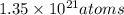 1.35\times 10^{21} atoms