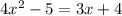 4x^2-5=3x+4