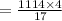 =\frac{1114\times4}{17}