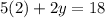 5(2) + 2y = 18