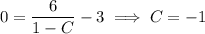 0=\dfrac6{1-C}-3\implies C=-1