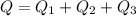 Q = Q_1 + Q_2 + Q_3